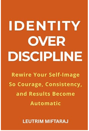 Identity Over Discipline book cover by Leutrim Miftaraj — bold white title on a warm amber background